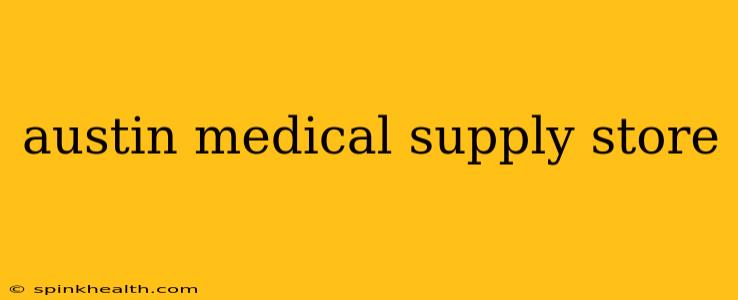 austin medical supply store