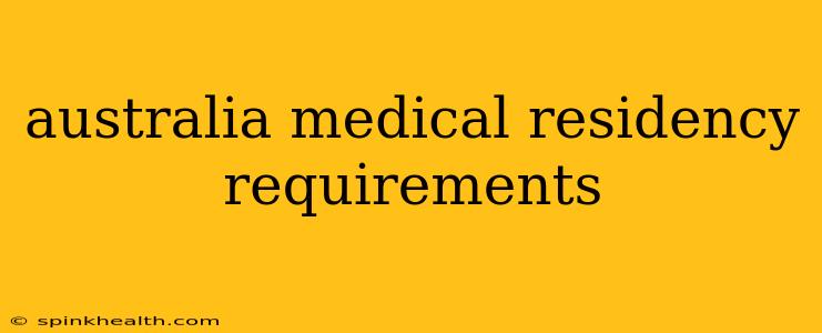 australia medical residency requirements