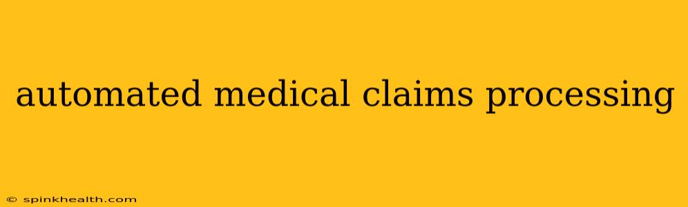 automated medical claims processing