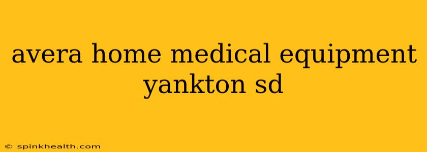 avera home medical equipment yankton sd