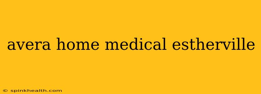 avera home medical estherville