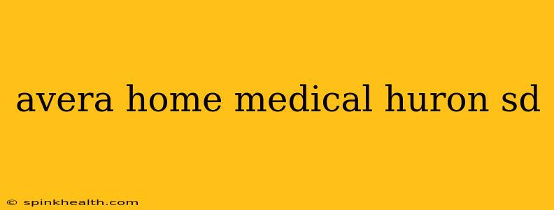 avera home medical huron sd