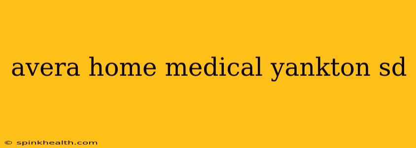 avera home medical yankton sd
