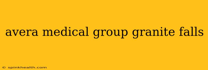avera medical group granite falls
