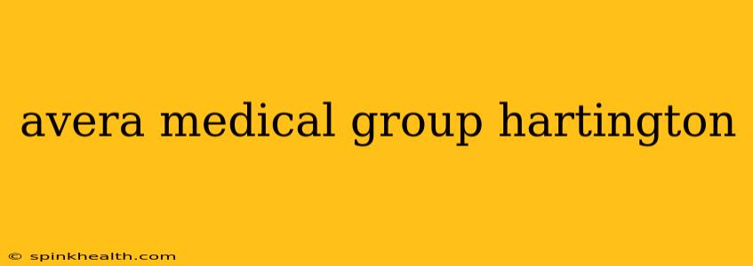 avera medical group hartington