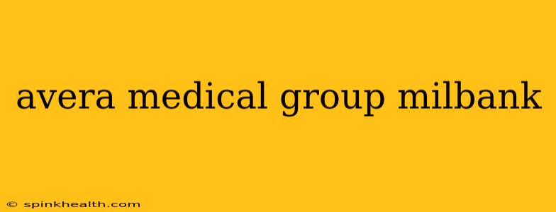 avera medical group milbank