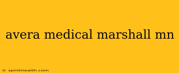 avera medical marshall mn