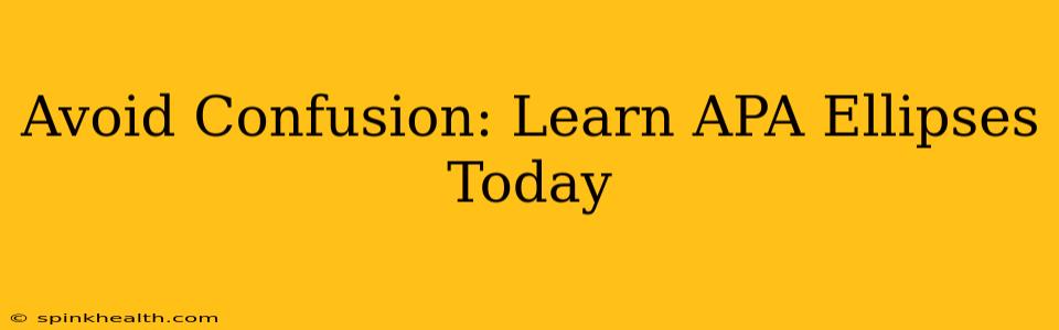 Avoid Confusion: Learn APA Ellipses Today
