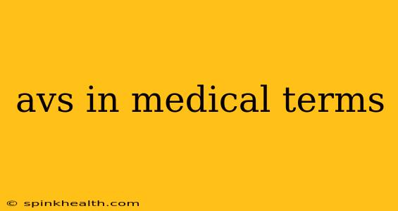 avs in medical terms