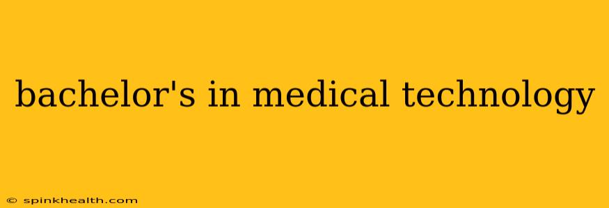 bachelor's in medical technology