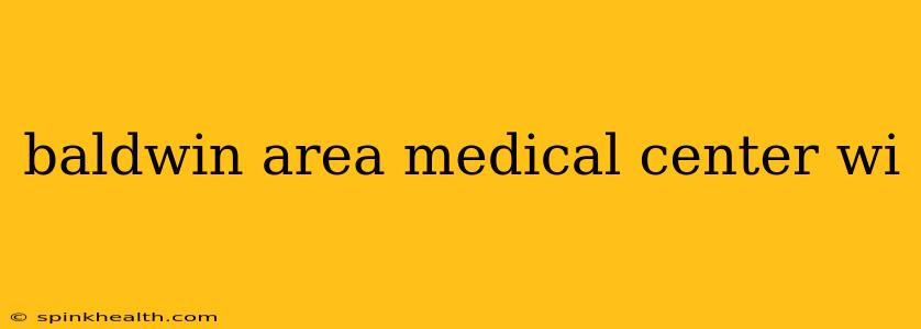 baldwin area medical center wi