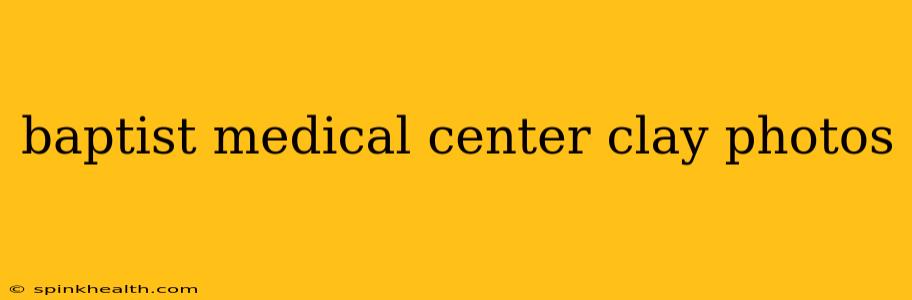 baptist medical center clay photos