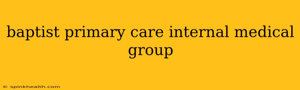 baptist primary care internal medical group