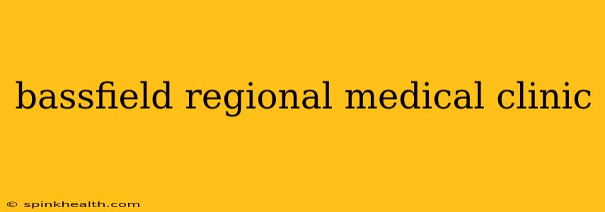 bassfield regional medical clinic