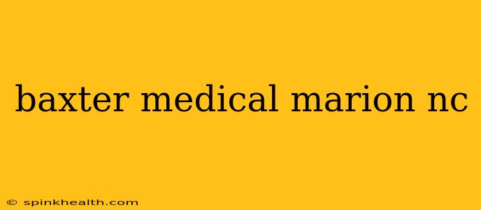 baxter medical marion nc