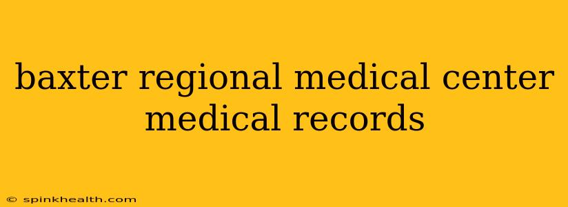 baxter regional medical center medical records