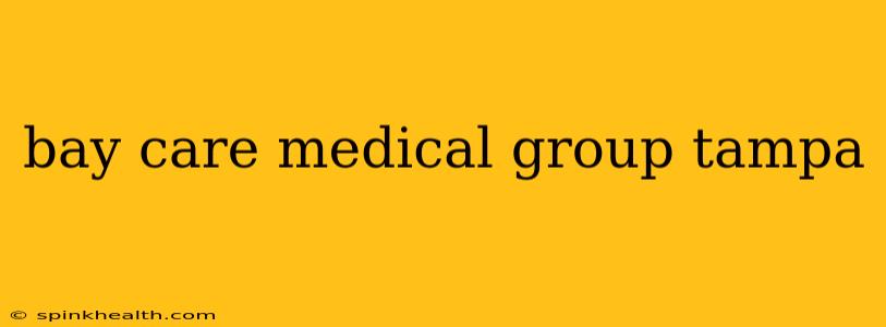 bay care medical group tampa
