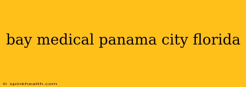 bay medical panama city florida