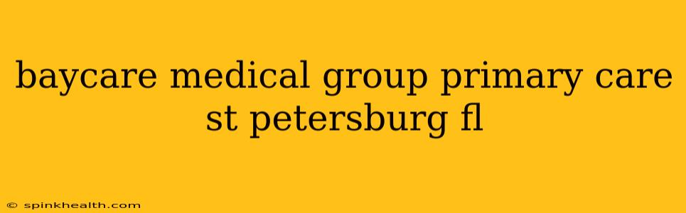 baycare medical group primary care st petersburg fl