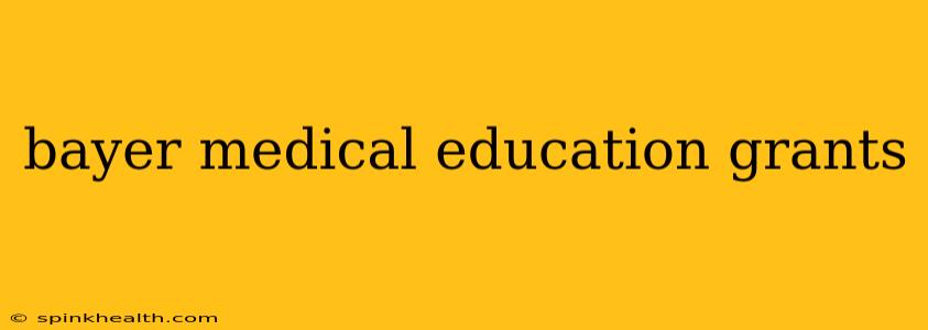 bayer medical education grants