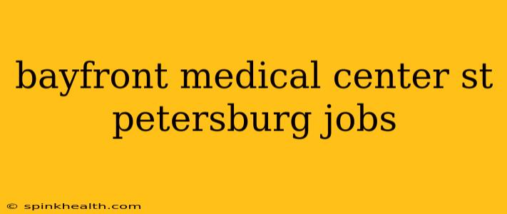 bayfront medical center st petersburg jobs