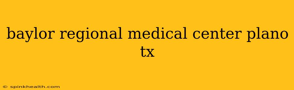 baylor regional medical center plano tx