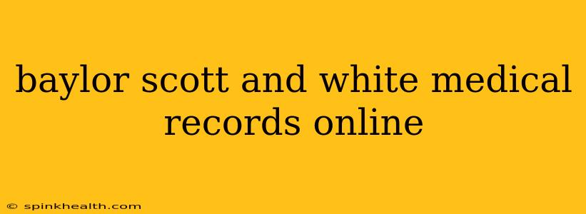baylor scott and white medical records online
