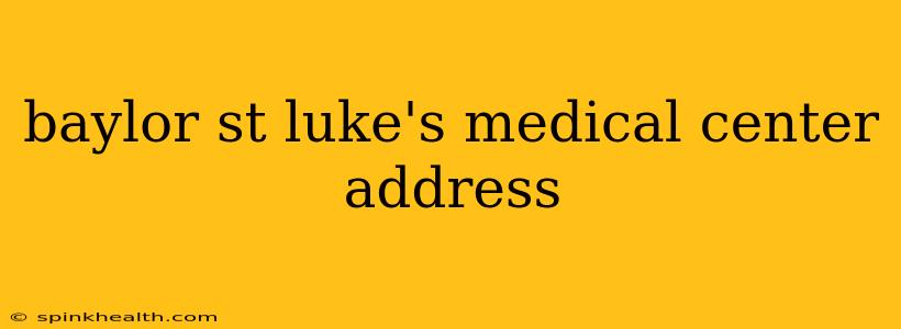 baylor st luke's medical center address