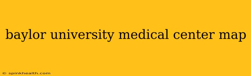 baylor university medical center map