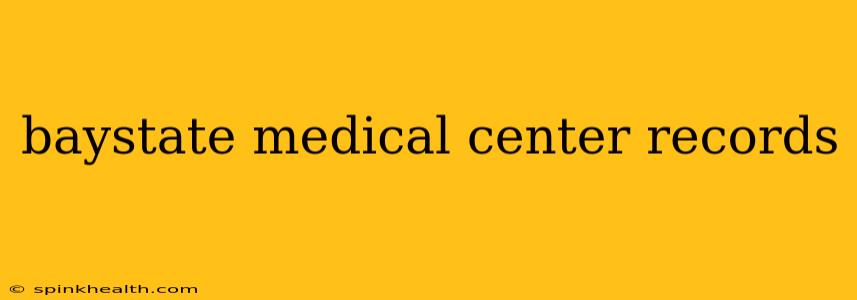 baystate medical center records
