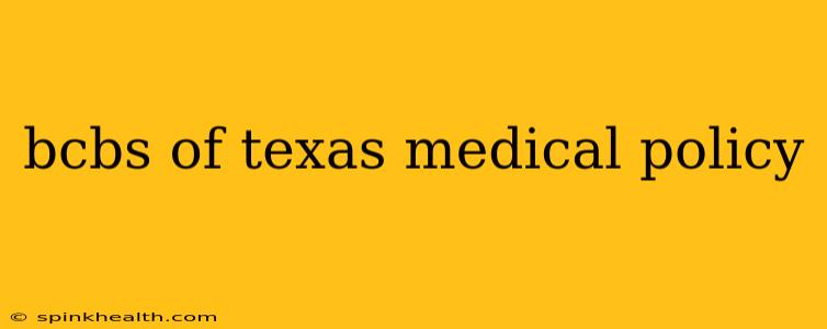 bcbs of texas medical policy