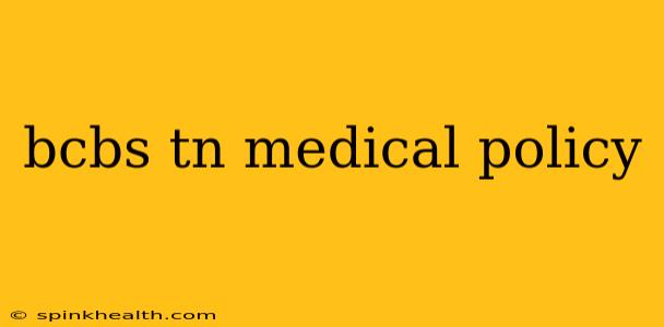 bcbs tn medical policy