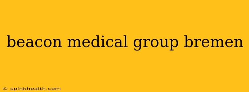 beacon medical group bremen