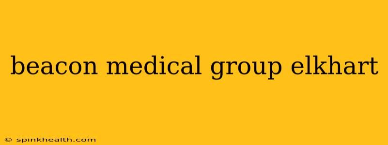 beacon medical group elkhart