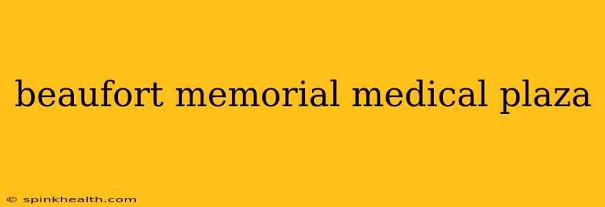 beaufort memorial medical plaza