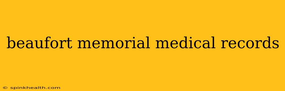 beaufort memorial medical records