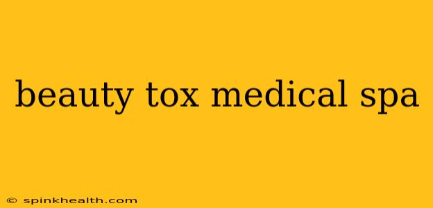 beauty tox medical spa