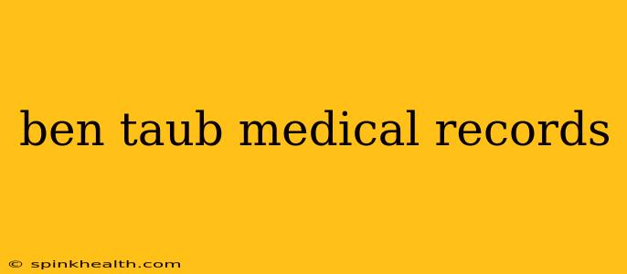 ben taub medical records