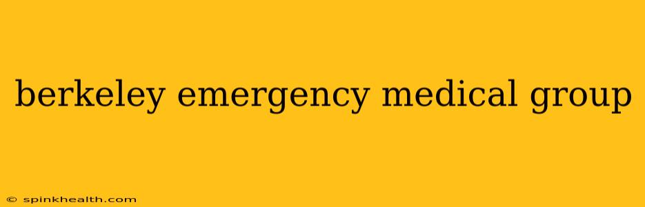 berkeley emergency medical group