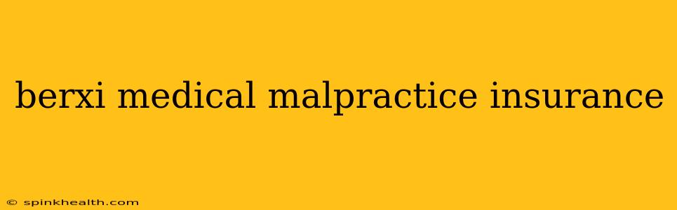 berxi medical malpractice insurance