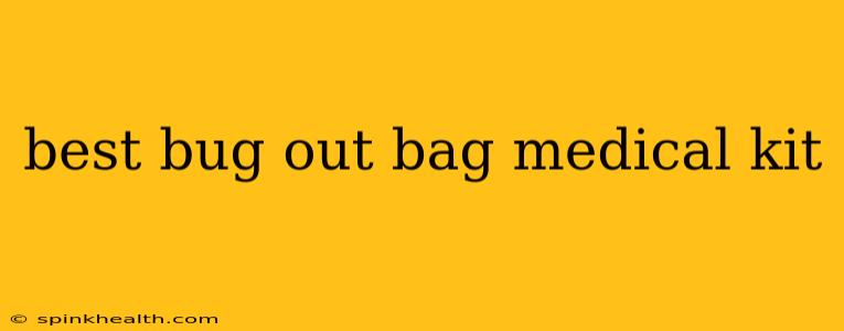 best bug out bag medical kit