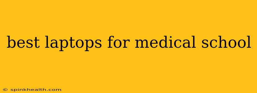 best laptops for medical school