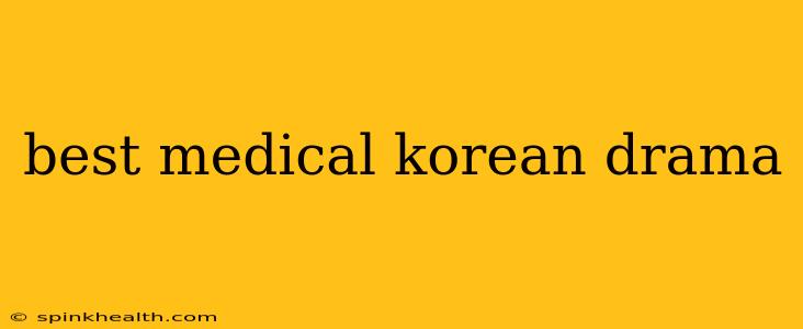 best medical korean drama
