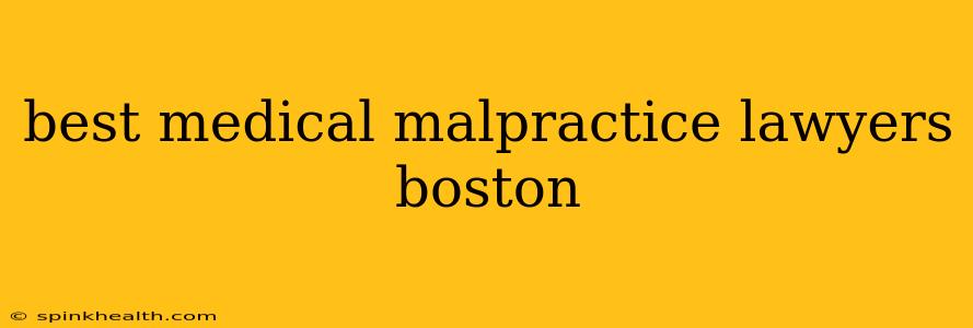 best medical malpractice lawyers boston
