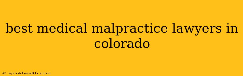 best medical malpractice lawyers in colorado