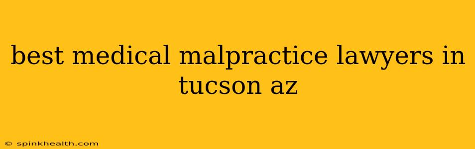 best medical malpractice lawyers in tucson az