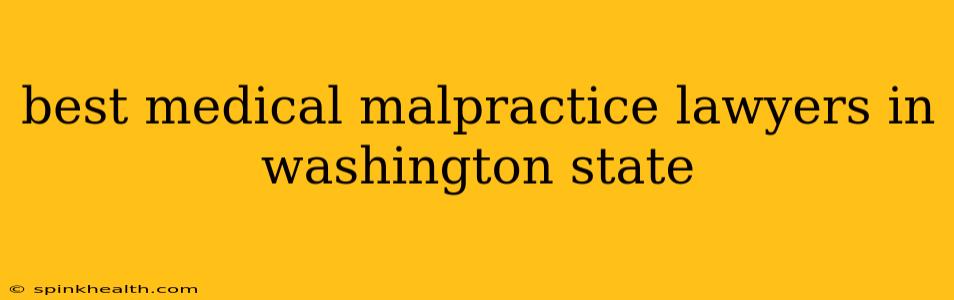 best medical malpractice lawyers in washington state