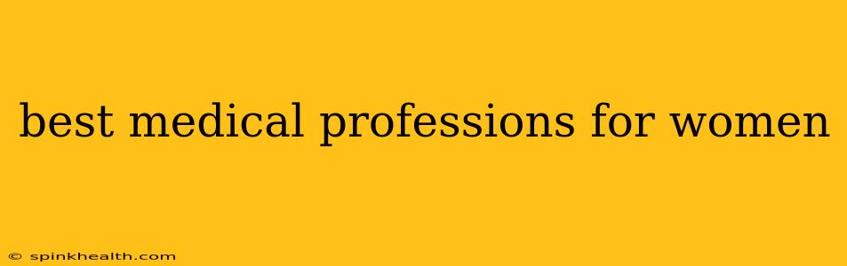 best medical professions for women
