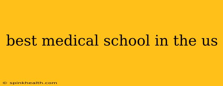 best medical school in the us