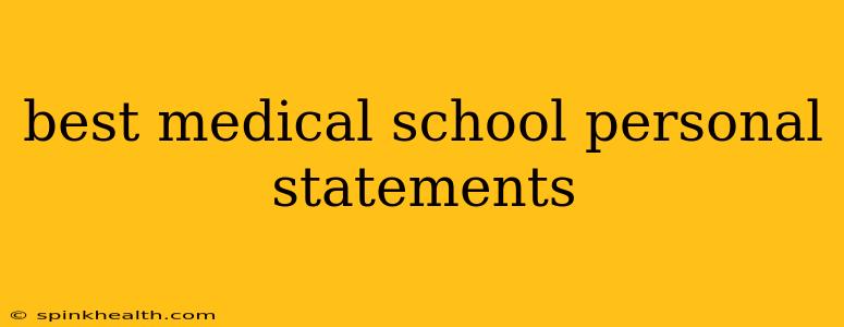best medical school personal statements